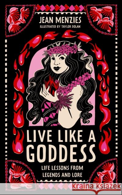 Live Like A Goddess: Life Lessons from Legends and Lore Jean Menzies 9781526365798 Hachette Children's Group - książka