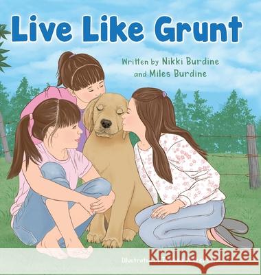 Live Like Grunt Nikki Burdine Miles Burdine Teresa Wilkerson 9781950895724 Skippy Creek - książka