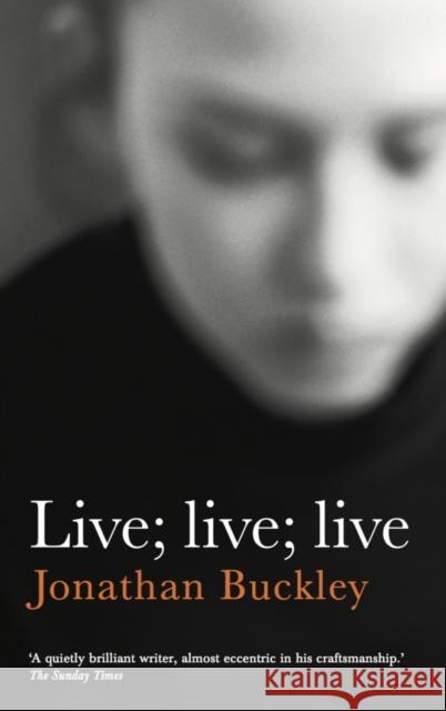 Live; Live; Live Jonathan Buckley   9781908745873 Sort of Books - książka