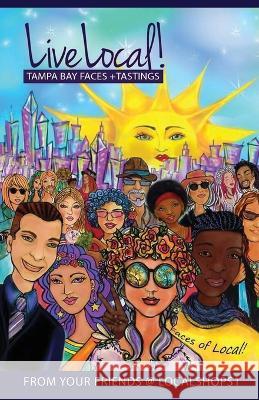 Live Local! Tampa Bay Faces + Tastings Ester Venouziou Lesli Pringle Burke Robert P. Sitten 9781959608103 Gwn Publishing, LLC - książka