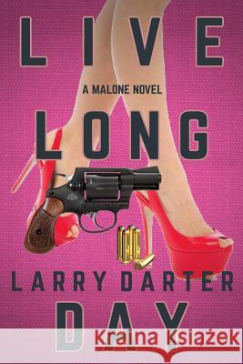 Live Long Day: A Private Investigator Series of Crime and Suspense Thrillers Larry Darter 9781732716940 Author Larry Darter - książka