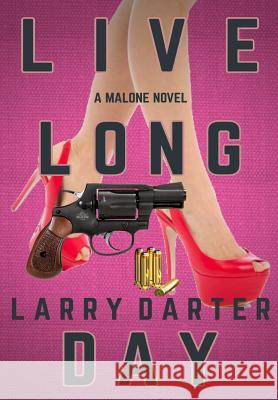 Live Long Day: A Private Investigator Series of Crime and Suspense Thrillers Larry Darter 9781732716957 Fedora Press - książka