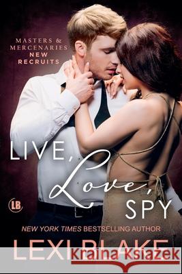 Live, Love, Spy Lexi Blake 9781942297932 Dlz Entertainment - książka