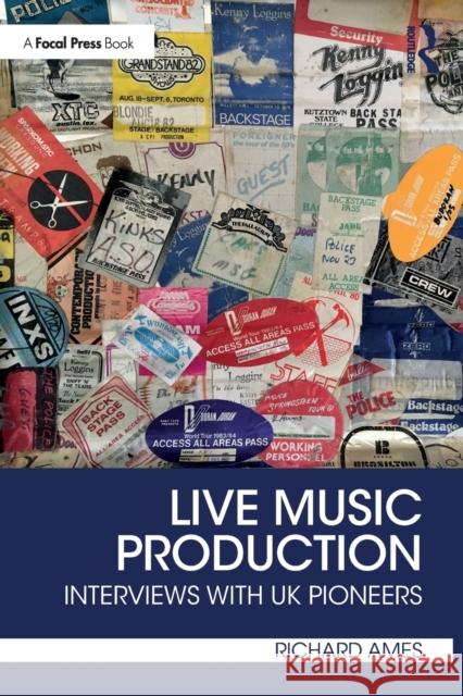 Live Music Production: Interviews with UK Pioneers Richard Ames 9780815373728 Focal Press - książka