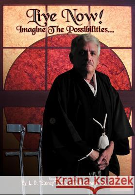 Live Now!: Imagine The Possibilities Stone, L. D. Stoney 9781468545876 Authorhouse - książka