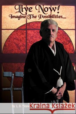 Live Now!: Imagine The Possibilities Stone, L. D. Stoney 9781468545883 Authorhouse - książka