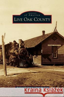 Live Oak County Professor of Linguistics Richard Hudson (University College London UK), Janis Hudson 9781531664442 Arcadia Publishing Library Editions - książka