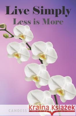 Live Simply: Less is More Candess M. Campbell 9781735136301 Vesta Enterprises Press - książka