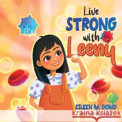 Live Strong with Leeny Eileen Dowd, Wei Lu 9781088075944 IngramSpark - książka