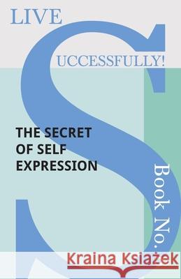 Live Successfully! Book No. 8 - The Secret of Self Expression D N McHardy 9781473336490 Read Books - książka