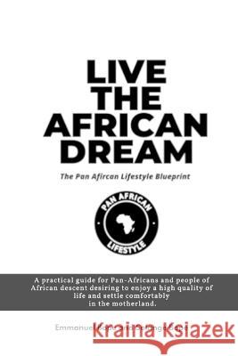 Live The African Dream Emmanuel Bope, Solange Bope, Wode Maya, Wode Maya 9781777696306 Pan African Lifestyle Inc. - książka