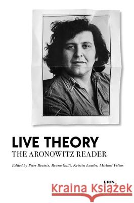 Live Theory: The Aronowitz Reader Stanley Aronowitz Cornel West Peter Bratsis 9781916809727 Eris - książka