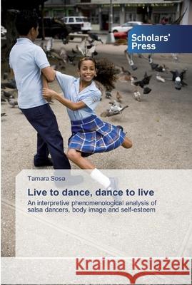 Live to dance, dance to live Tamara Sosa 9786138853213 Scholars' Press - książka