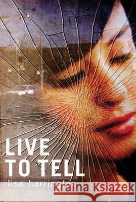 Live to Tell Lisa Harrington Lisa Harrington 9781770862173 Cormorant Books - książka