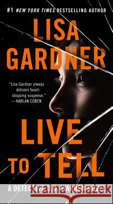Live to Tell: A Detective D. D. Warren Novel Lisa Gardner 9780525486473 Bantam - książka