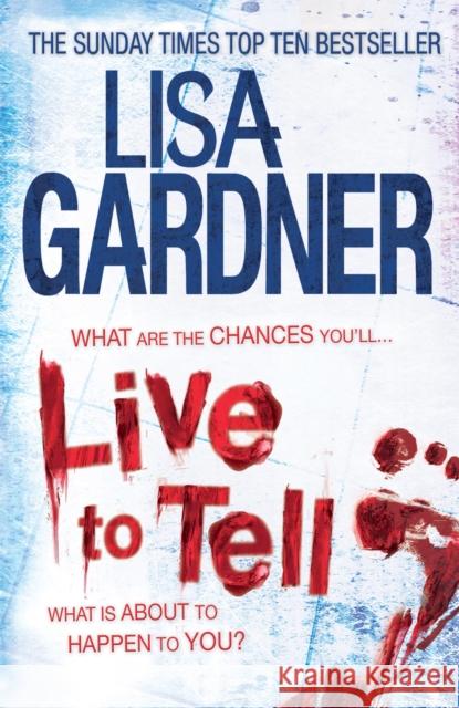 Live to Tell (Detective D.D. Warren 4): An electrifying thriller from the Sunday Times bestselling author Lisa Gardner 9780755396399 Headline Publishing Group - książka