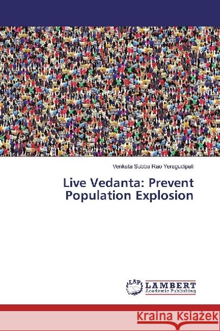 Live Vedanta: Prevent Population Explosion Yeragudipati, Venkata Subba Rao 9783330320222 LAP Lambert Academic Publishing - książka
