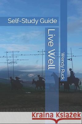 Live Well Wendy Ruck 9781493781812 Createspace - książka