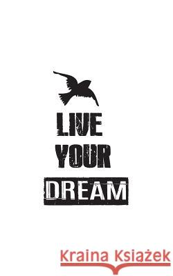 Live Your Dream Mind Notebook 9781537012186 Createspace Independent Publishing Platform - książka