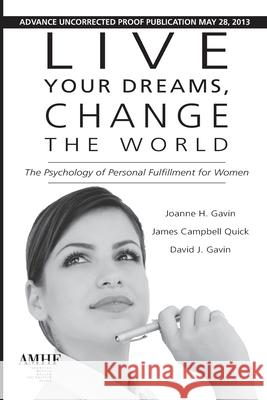 Live Your Dreams, Change Joanne Gavin James C. Quick David J. Gavin 9781935307204 American Mental Health Foundation Inc - książka