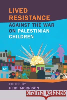 Lived Resistance against the War on Palestinian Children Rami Salameh 9780820366814 University of Georgia Press - książka