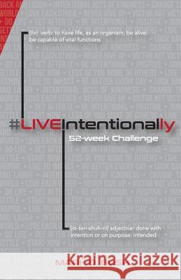 #LiveIntentionally: 52-Week Challenge Higgins, Elizabeth 9780692730843 Bush Publishing - książka