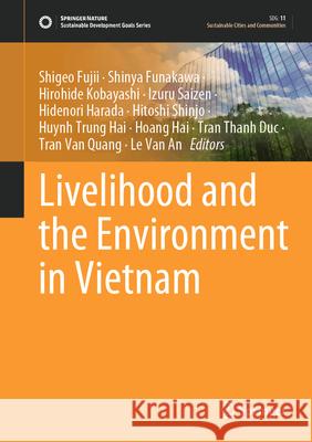 Livelihood and the Environment in Vietnam Shigeo Fujii Shinya Funakawa Hirohide Kobayashi 9789819722884 Springer - książka