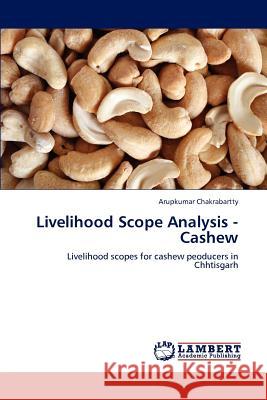 Livelihood Scope Analysis - Cashew Arupkumar Chakrabartty 9783659126277 LAP Lambert Academic Publishing - książka