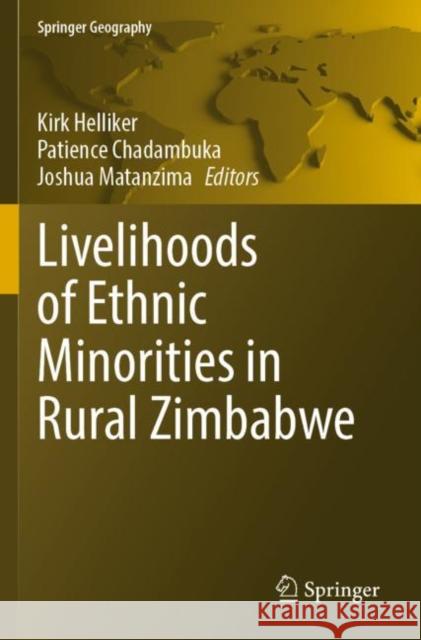 Livelihoods of Ethnic Minorities in Rural Zimbabwe Kirk Helliker Patience Chadambuka Joshua Matanzima 9783030948023 Springer - książka