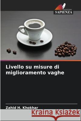 Livello su misure di miglioramento vaghe H. Khokhar, Zahid 9786209084683 Edizioni Sapienza - książka