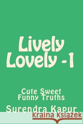 Lively Lovely -1: Cute Sweet Fun Beauty Surendra Kapur 9781496043757 Createspace - książka