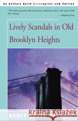 Lively Scandals in Old Brooklyn Heights Nancy Bruff Gardner 9780595151035 Backinprint.com - książka