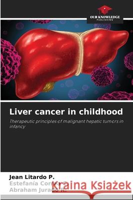 Liver cancer in childhood Jean Litard Estefan 9786204095691 Our Knowledge Publishing - książka