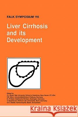 Liver Cirrhosis and Its Development Boyer, J. L. 9780792387602 Kluwer Academic Publishers - książka