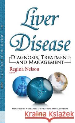 Liver Disease: Diagnosis, Treatment & Management Regina Nelson 9781634856973 Nova Science Publishers Inc - książka