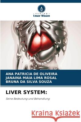 Liver System Ana Patricia d Janaina Mai Bruna D 9786207665457 Verlag Unser Wissen - książka