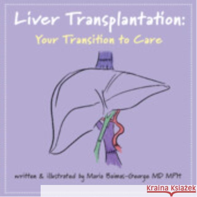Liver Transplantation: Volume 5: Your Transition to Care Maria (Carolinas Medical Center, Charlotte) Baimas-George 9781009545112 Cambridge University Press - książka