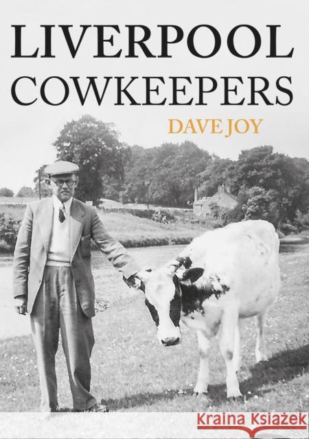 Liverpool Cowkeepers Dave Joy 9781445663227 Amberley Publishing - książka