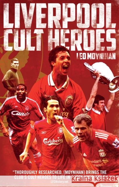 Liverpool FC Cult Heroes Leo Moynihan 9781785313967 Pitch Publishing - książka
