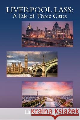 Liverpool Lass: A Tale of Three Cities Linda Mathis 9781915852533 Linda Mathis - książka