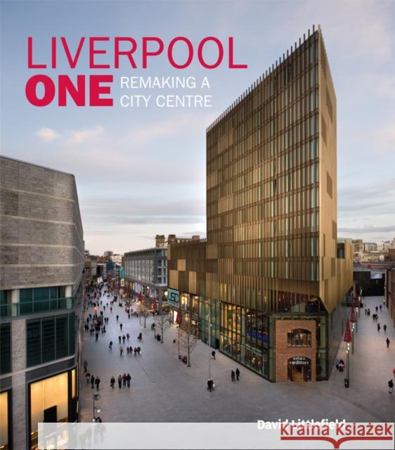 Liverpool One: Remaking a City Centre Littlefield, David 9780470714096  - książka