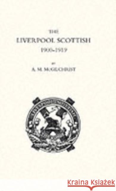 Liverpool Scottish 1900-1919: 2004 A.M. McGilchrist 9781845740931 Naval & Military Press Ltd - książka