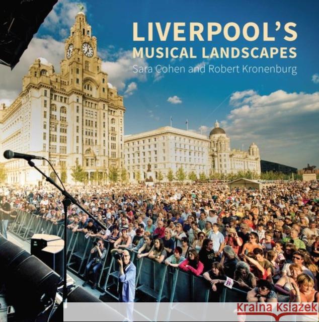 Liverpool's Musical Landscapes Sara Cohen Robert Kronenburg 9781848022843 Historic England Publishing - książka