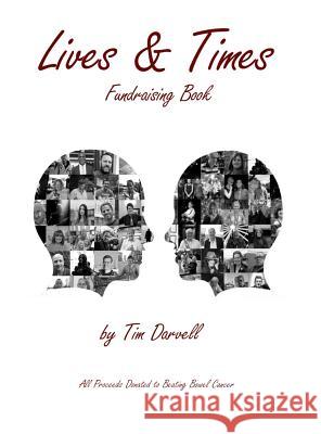 Lives & Times: Portrait Photographic Fundraising Book For Beating Bowel Cancer Darvell, Tim 9780993367205 Tim Darvell - książka