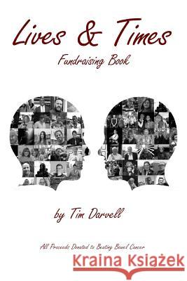 Lives & Times: Portrait Photographic Fundraising Book For Beating Bowel Cancer Darvell, Tim 9780993367212 Tim Darvell - książka