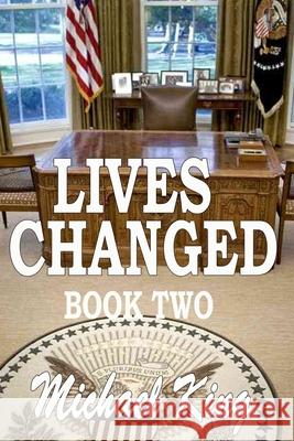 Lives Changed: Part Two Michael King 9781702437974 Independently Published - książka