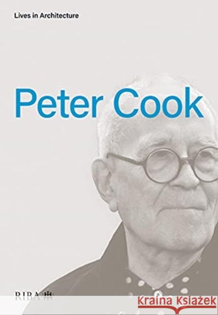 Lives in Architecture: Peter Cook Peter Cook 9781859469422 RIBA Publishing - książka