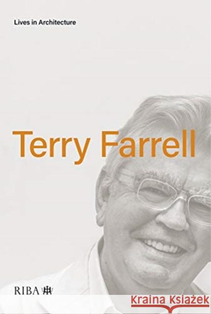 Lives in Architecture: Terry Farrell Terry Farrell 9781859469330 Riba Publishing - książka