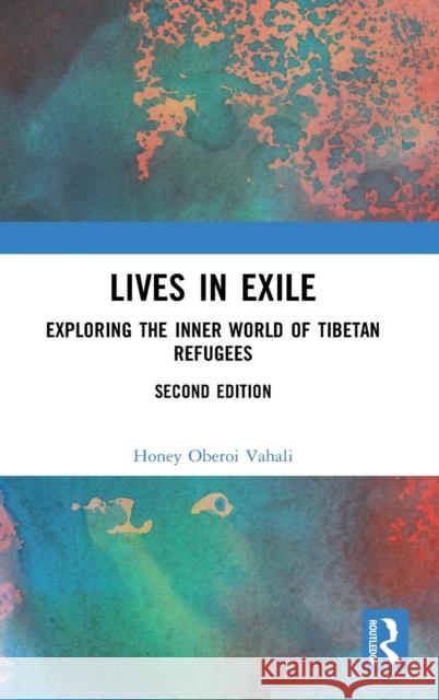 Lives in Exile: Exploring the Inner World of Tibetan Refugees Honey Obero 9780367534370 Routledge Chapman & Hall - książka