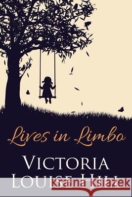 Lives in Limbo Victoria Louise Hill 9781492753308 Createspace - książka